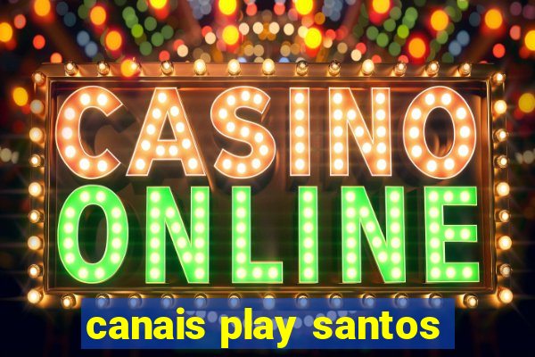 canais play santos
